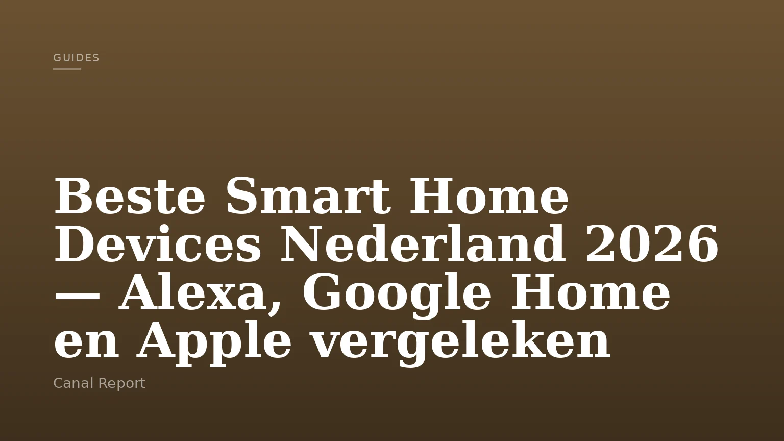 Beste Smart Home Devices Nederland 2026 — Alexa, Google Home en Apple vergeleken