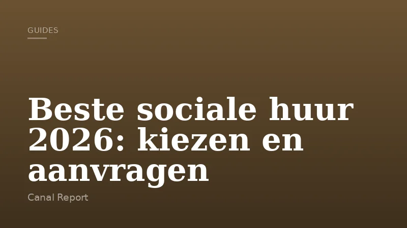 Beste sociale huur 2026: kiezen en aanvragen