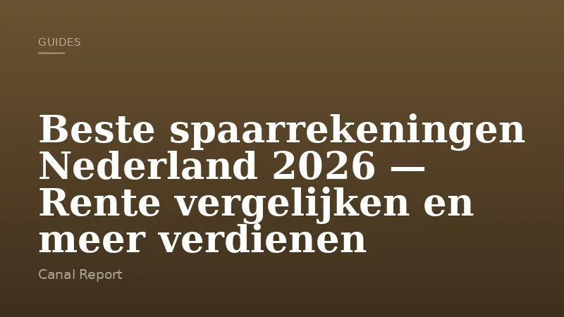 Beste spaarrekeningen Nederland 2026 — Rente vergelijken en meer verdienen