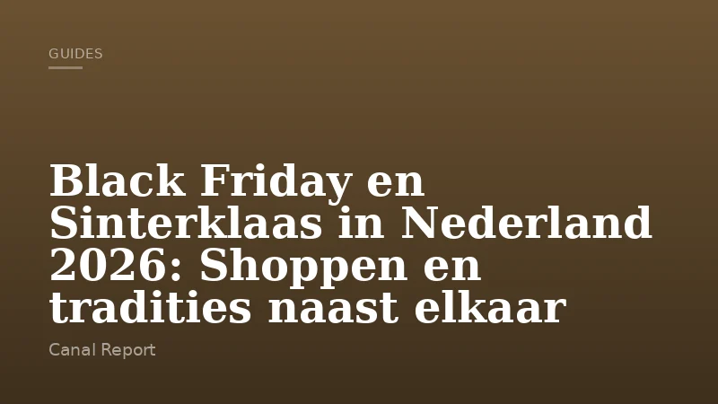 Black Friday en Sinterklaas in Nederland 2026: Shoppen en tradities naast elkaar