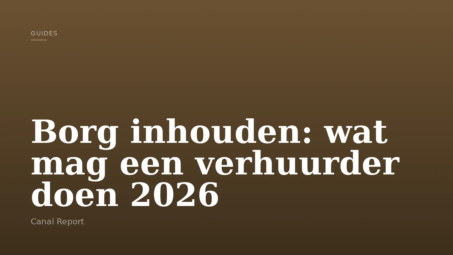 Borg inhouden: wat mag een verhuurder doen 2026