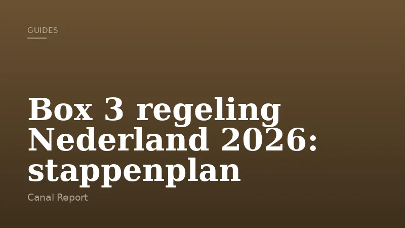 Box 3 regeling Nederland 2026: stappenplan