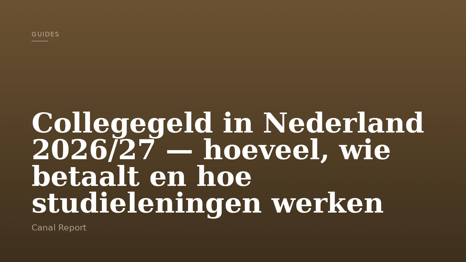 Collegegeld in Nederland 2026/27 — hoeveel, wie betaalt en hoe studieleningen werken
