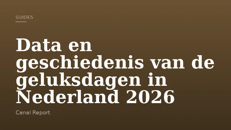 Data en geschiedenis van de geluksdagen in Nederland 2026