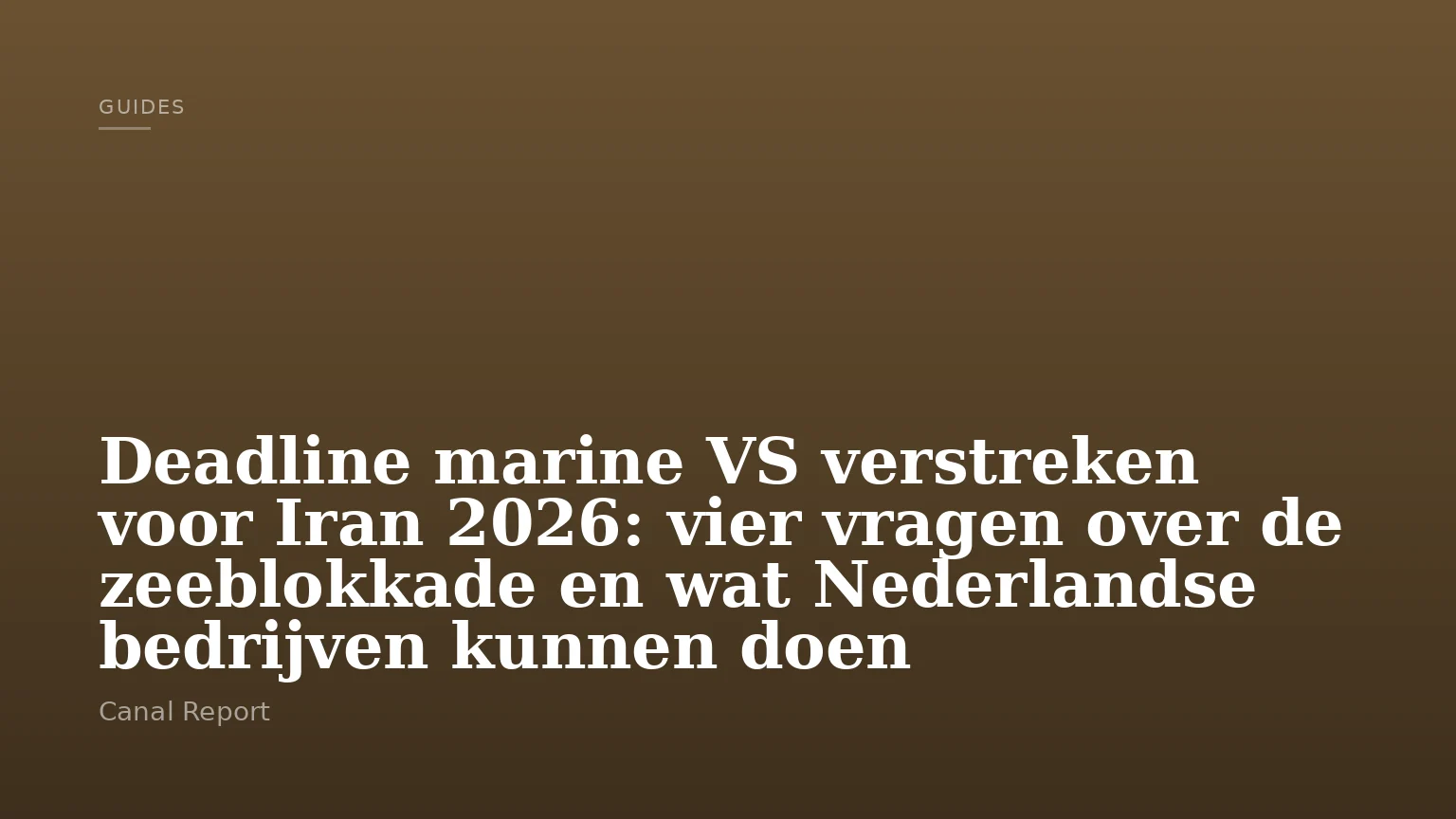 Deadline marine VS verstreken voor Iran 2026: vier vragen over de zeeblokkade en wat Nederlandse bedrijven kunnen doen