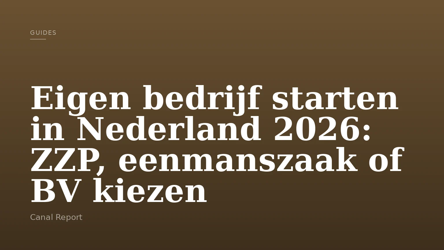 Eigen bedrijf starten in Nederland 2026: ZZP, eenmanszaak of BV kiezen