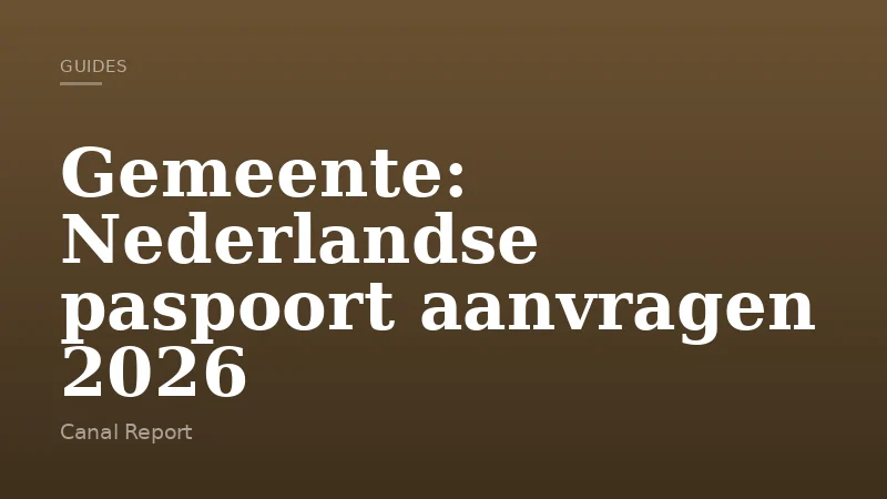 Gemeente: Nederlandse paspoort aanvragen 2026