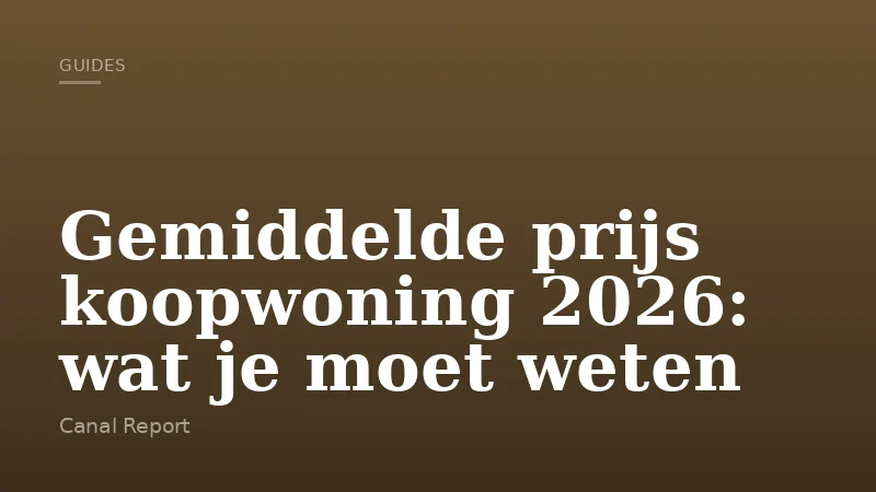Gemiddelde prijs koopwoning 2026: wat je moet weten
