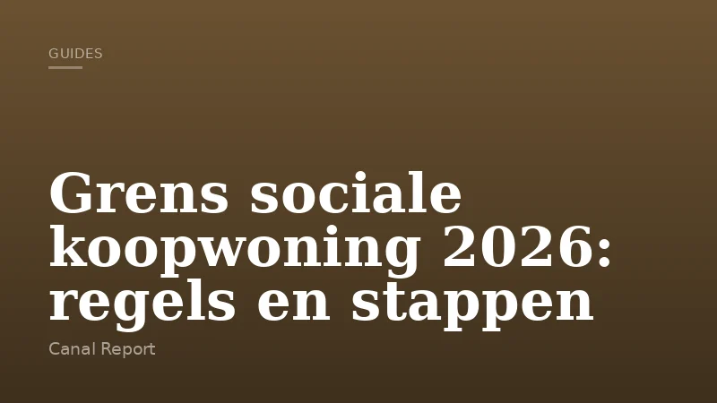 Grens sociale koopwoning 2026: regels en stappen