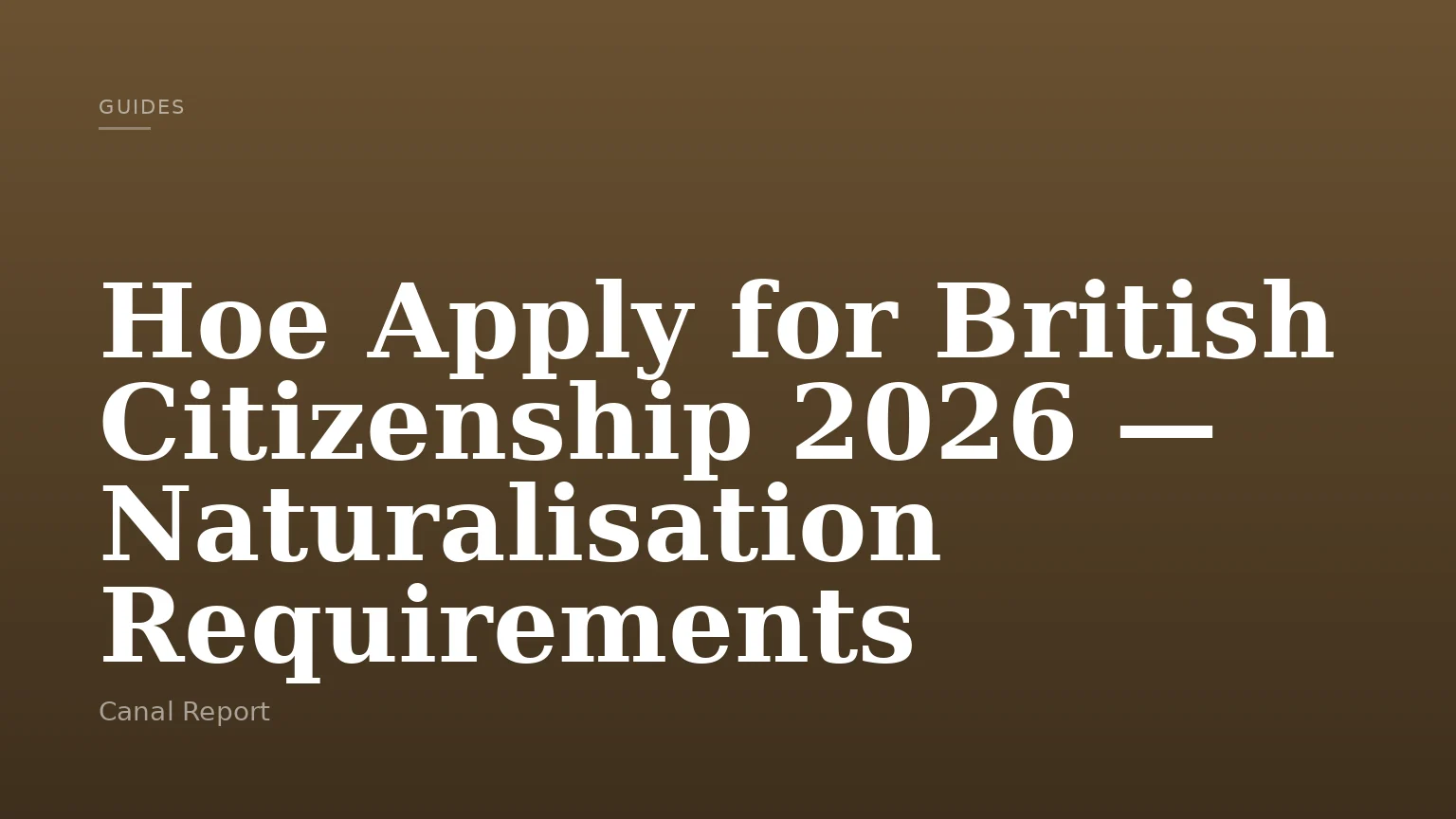 Hoe Apply for British Citizenship 2026 — Naturalisation Requirements