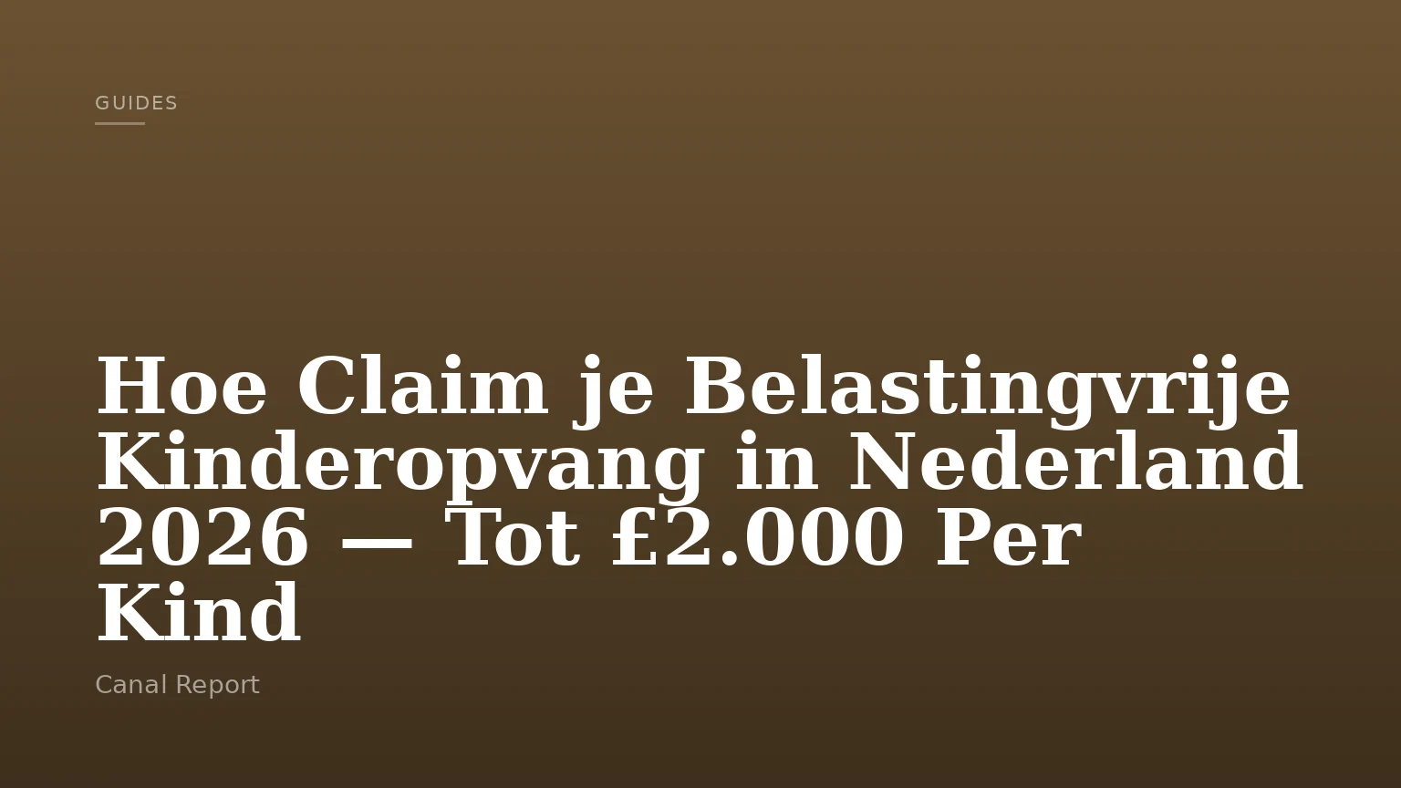 Hoe Claim je Belastingvrije Kinderopvang in Nederland 2026 — Tot £2.000 Per Kind