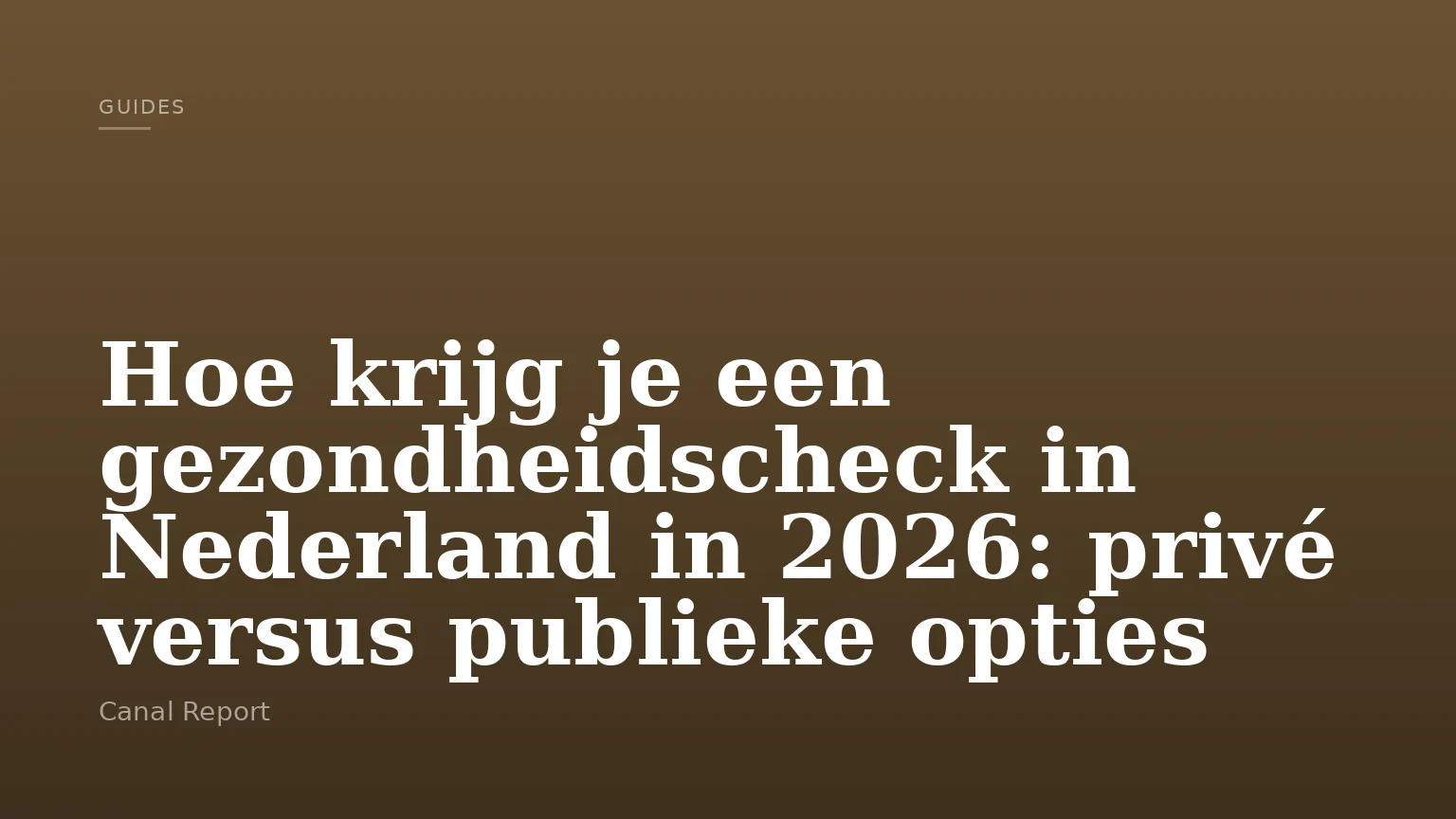 Hoe krijg je een gezondheidscheck in Nederland in 2026: privé versus publieke opties
