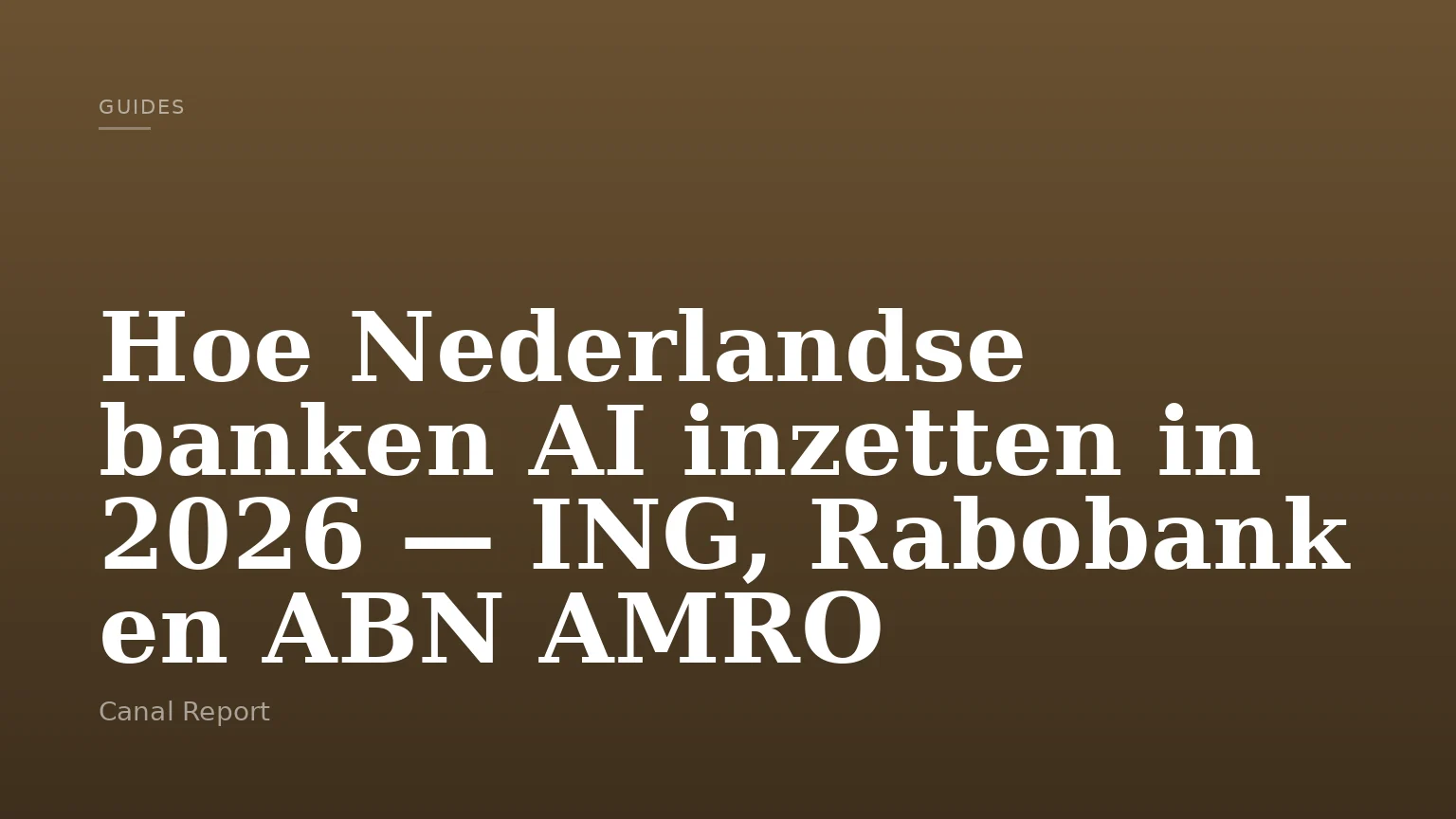 Hoe Nederlandse banken AI inzetten in 2026 — ING, Rabobank en ABN AMRO