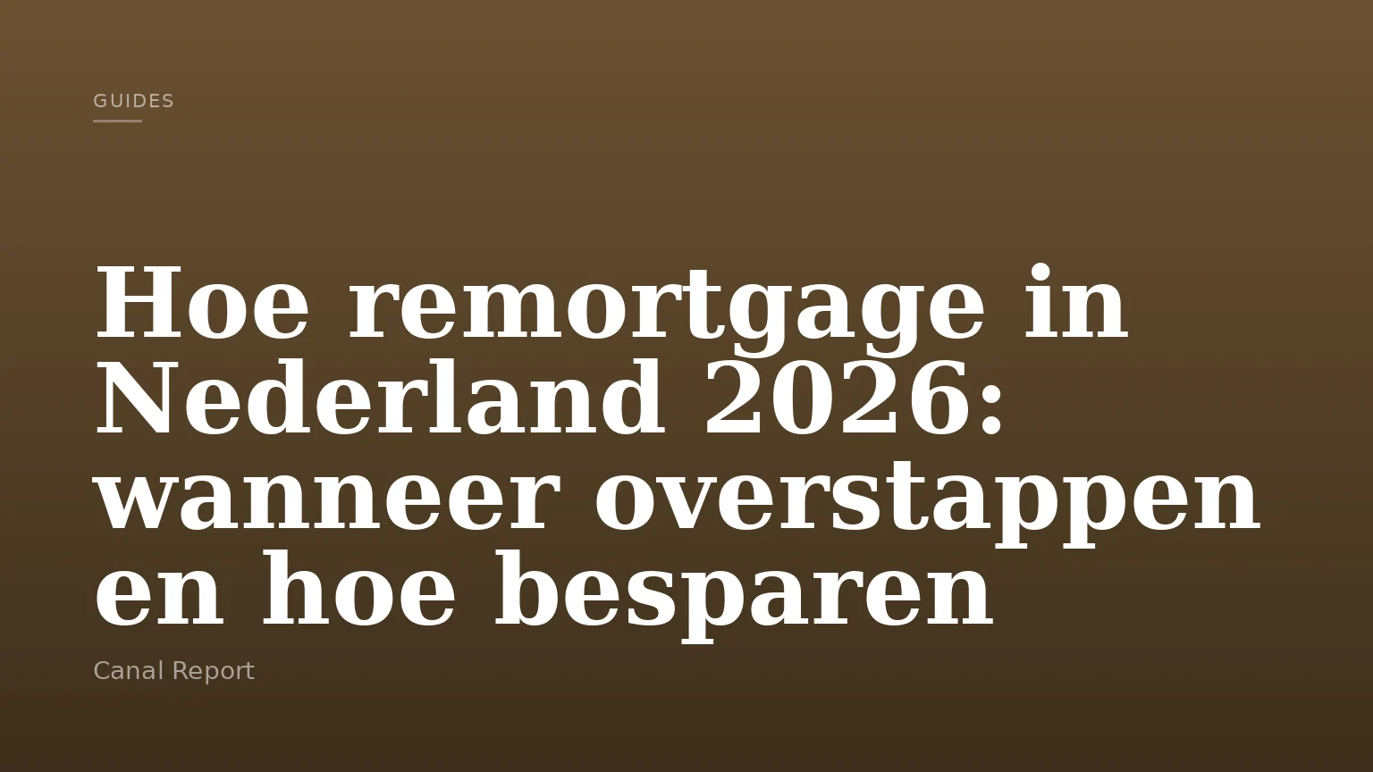Hoe remortgage in Nederland 2026: wanneer overstappen en hoe besparen