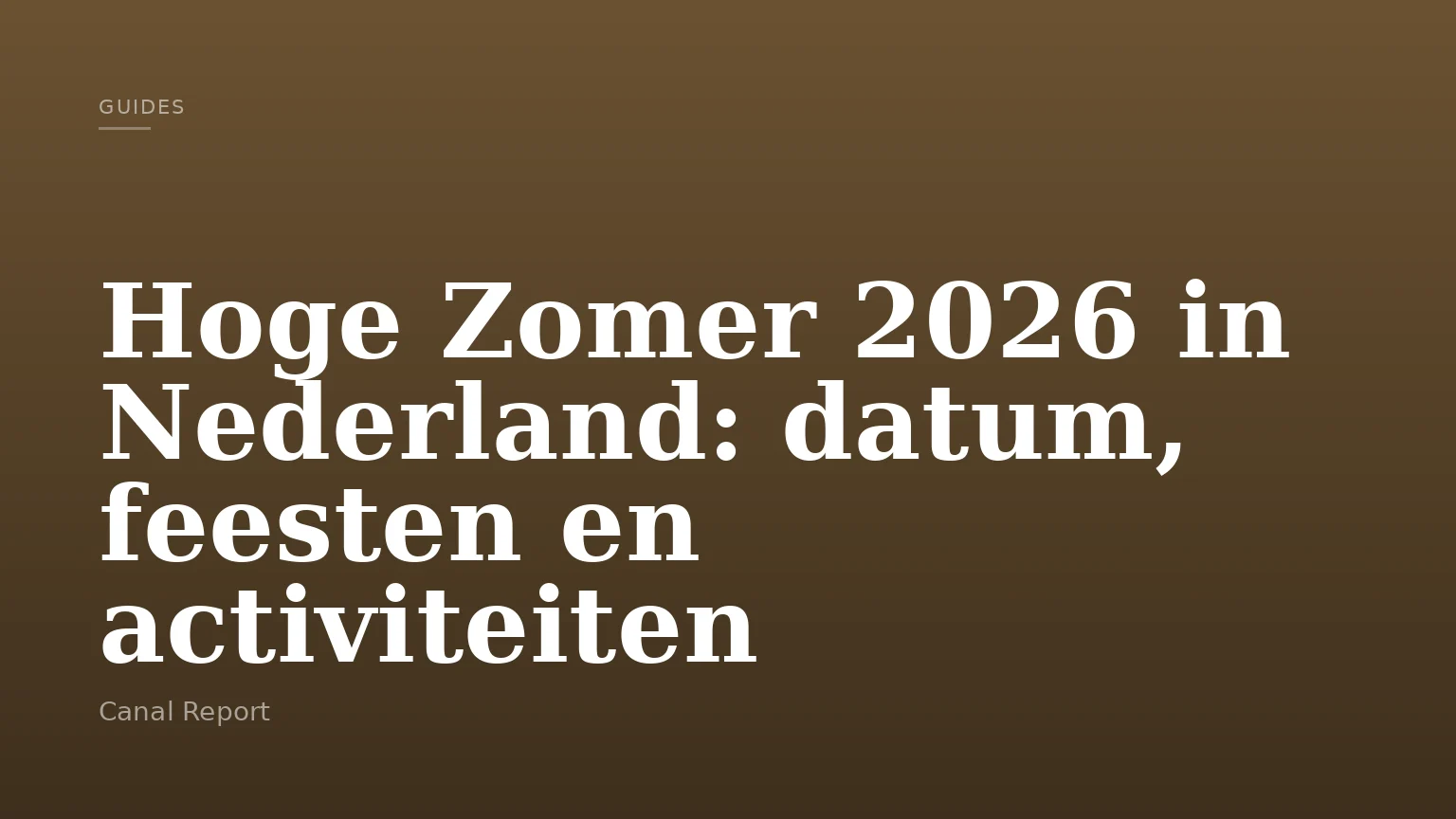 Hoge Zomer 2026 in Nederland: datum, feesten en activiteiten