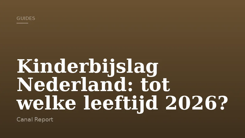Kinderbijslag Nederland: tot welke leeftijd 2026?