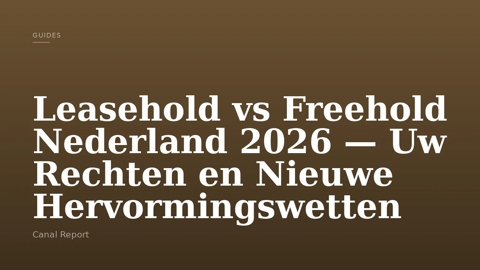 Leasehold vs Freehold Nederland 2026 — Uw Rechten en Nieuwe Hervormingswetten