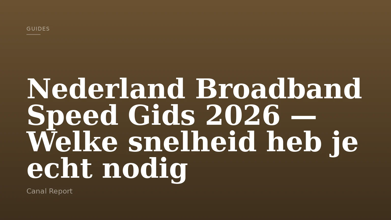 Nederland Broadband Speed Gids 2026 — Welke snelheid heb je echt nodig