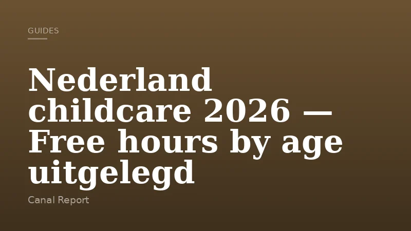 Nederland childcare 2026 — Free hours by age uitgelegd