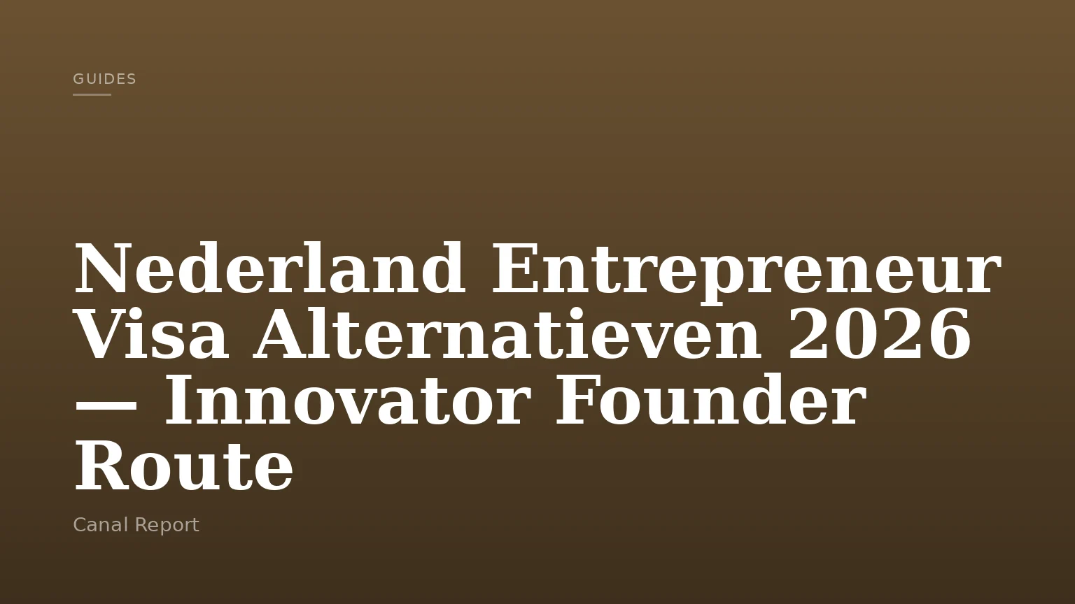 Nederland Entrepreneur Visa Alternatieven 2026 — Innovator Founder Route