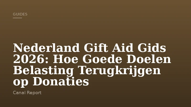 Nederland Gift Aid Gids 2026: Hoe Goede Doelen Belasting Terugkrijgen op Donaties