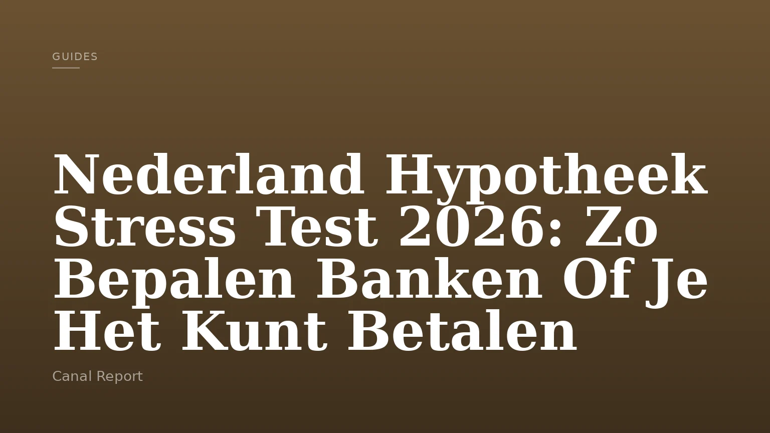 Nederland Hypotheek Stress Test 2026: Zo Bepalen Banken Of Je Het Kunt Betalen