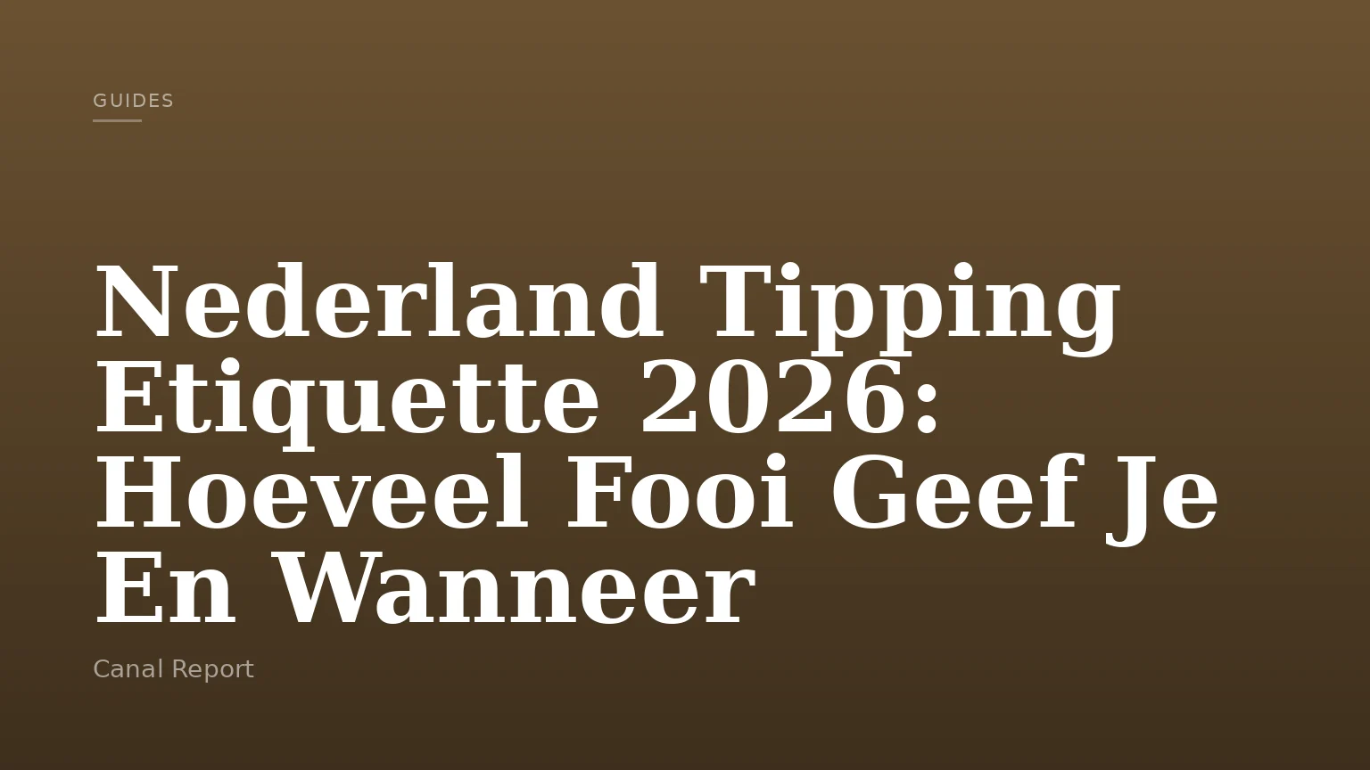 Nederland Tipping Etiquette 2026: Hoeveel Fooi Geef Je En Wanneer
