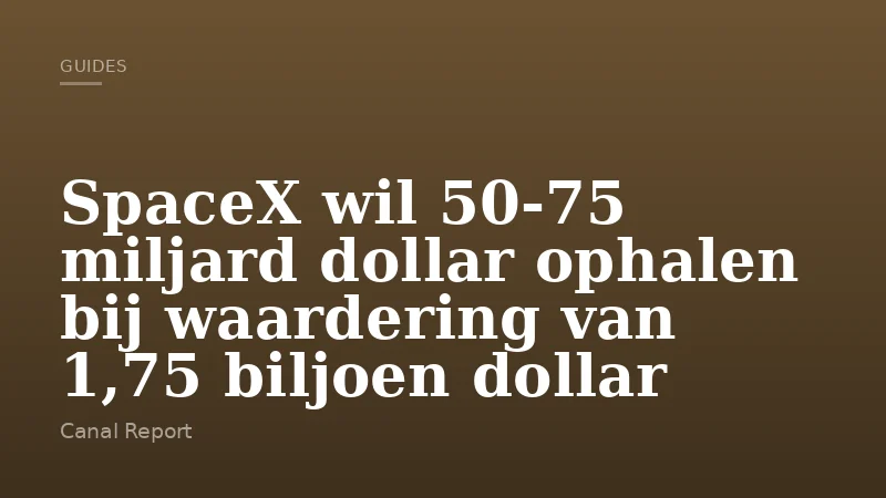 SpaceX wil 50-75 miljard dollar ophalen bij waardering van 1,75 biljoen dollar