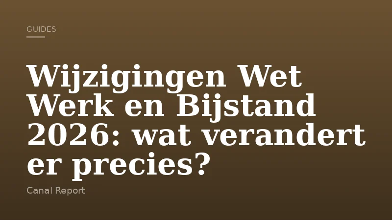 Wijzigingen Wet Werk en Bijstand 2026: wat verandert er precies?