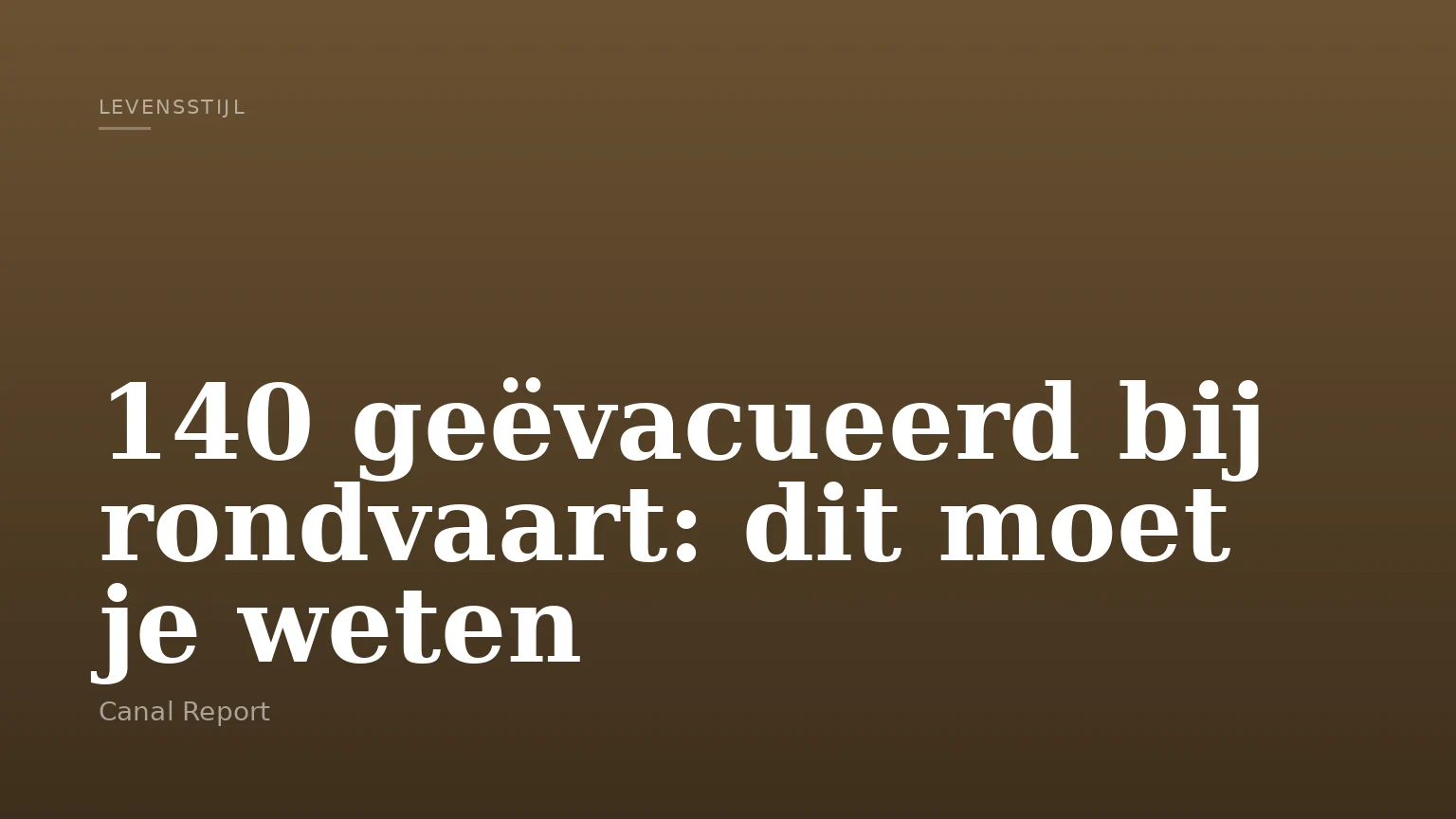 140 geëvacueerd bij rondvaart: dit moet je weten