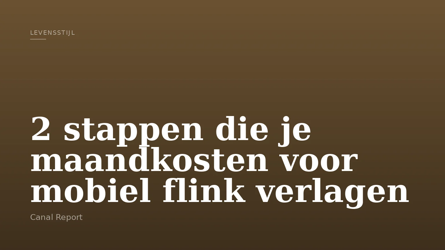 2 stappen die je maandkosten voor mobiel flink verlagen