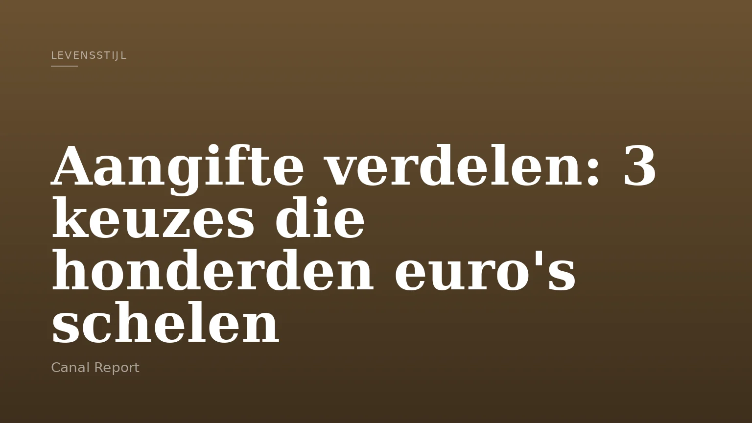 Aangifte verdelen: 3 keuzes die honderden euro's schelen