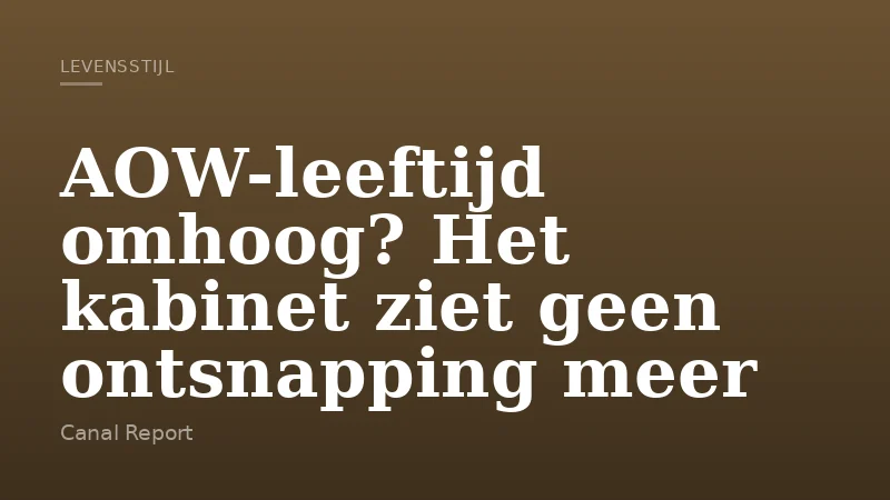AOW-leeftijd omhoog? Het kabinet ziet geen ontsnapping meer