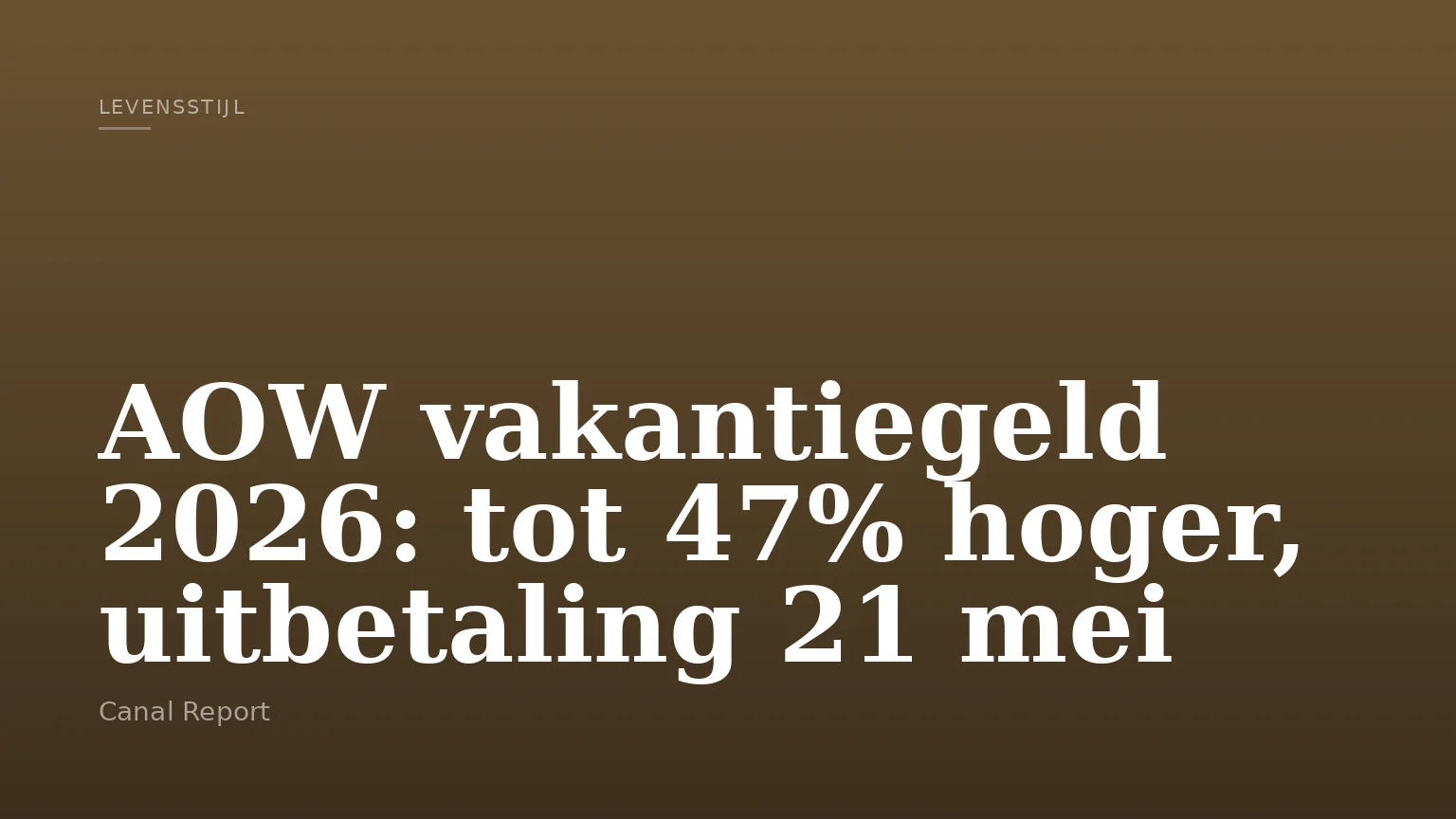 AOW vakantiegeld 2026: tot 47% hoger, uitbetaling 21 mei