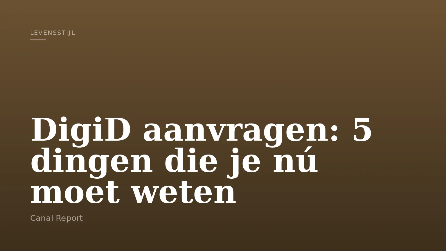 DigiD aanvragen: 5 dingen die je nú moet weten