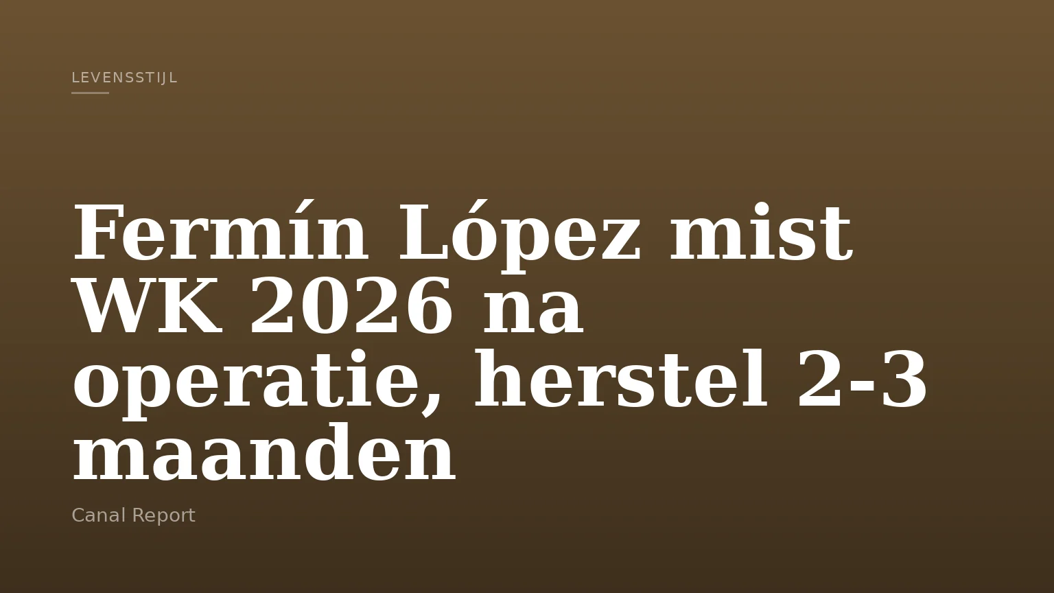 Fermín López mist WK 2026 na operatie, herstel 2-3 maanden