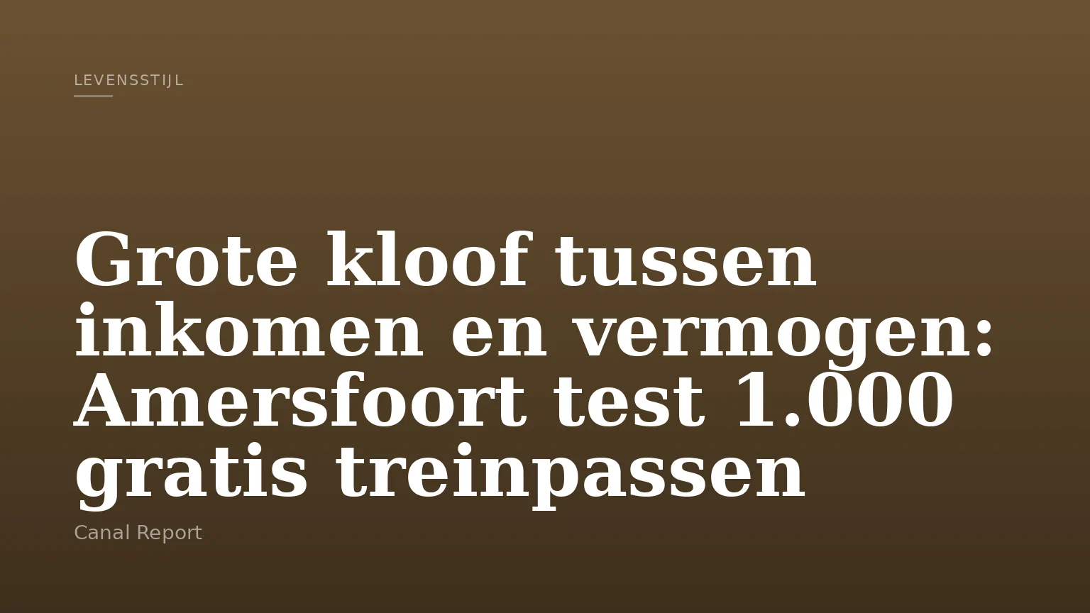 Grote kloof tussen inkomen en vermogen: Amersfoort test 1.000 gratis treinpassen