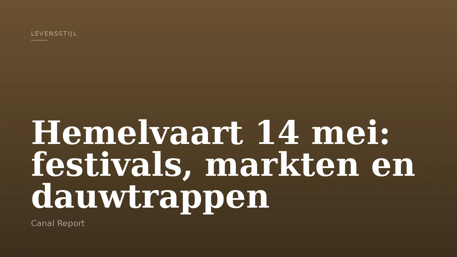 Hemelvaart 14 mei: festivals, markten en dauwtrappen