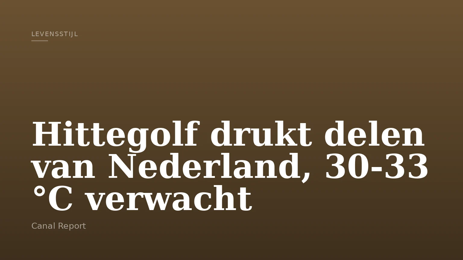 Hittegolf drukt delen van Nederland, 30-33 °C verwacht