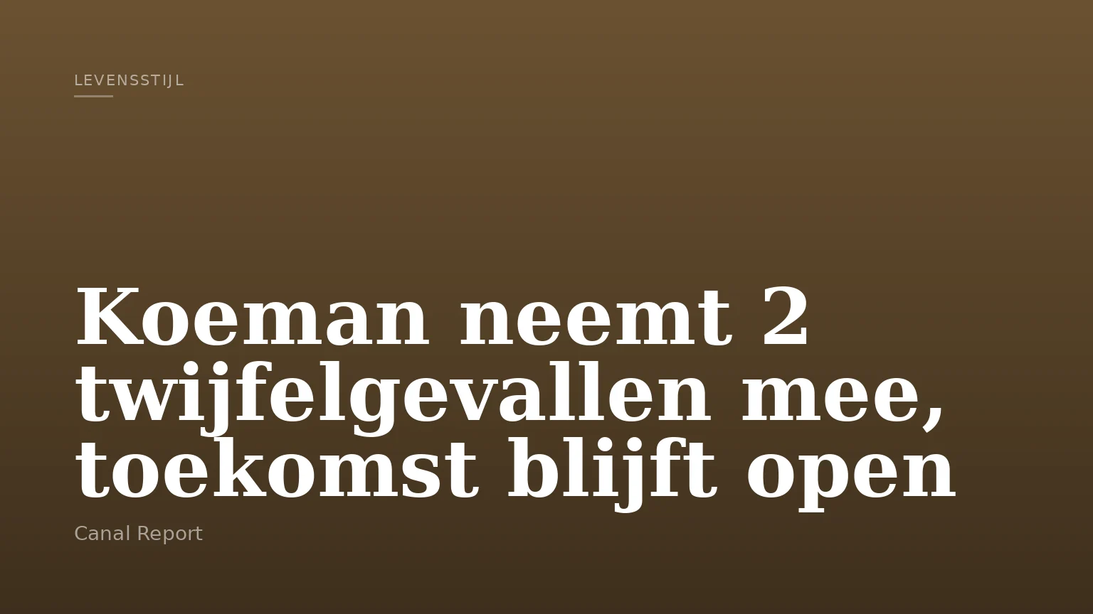 Koeman neemt 2 twijfelgevallen mee, toekomst blijft open