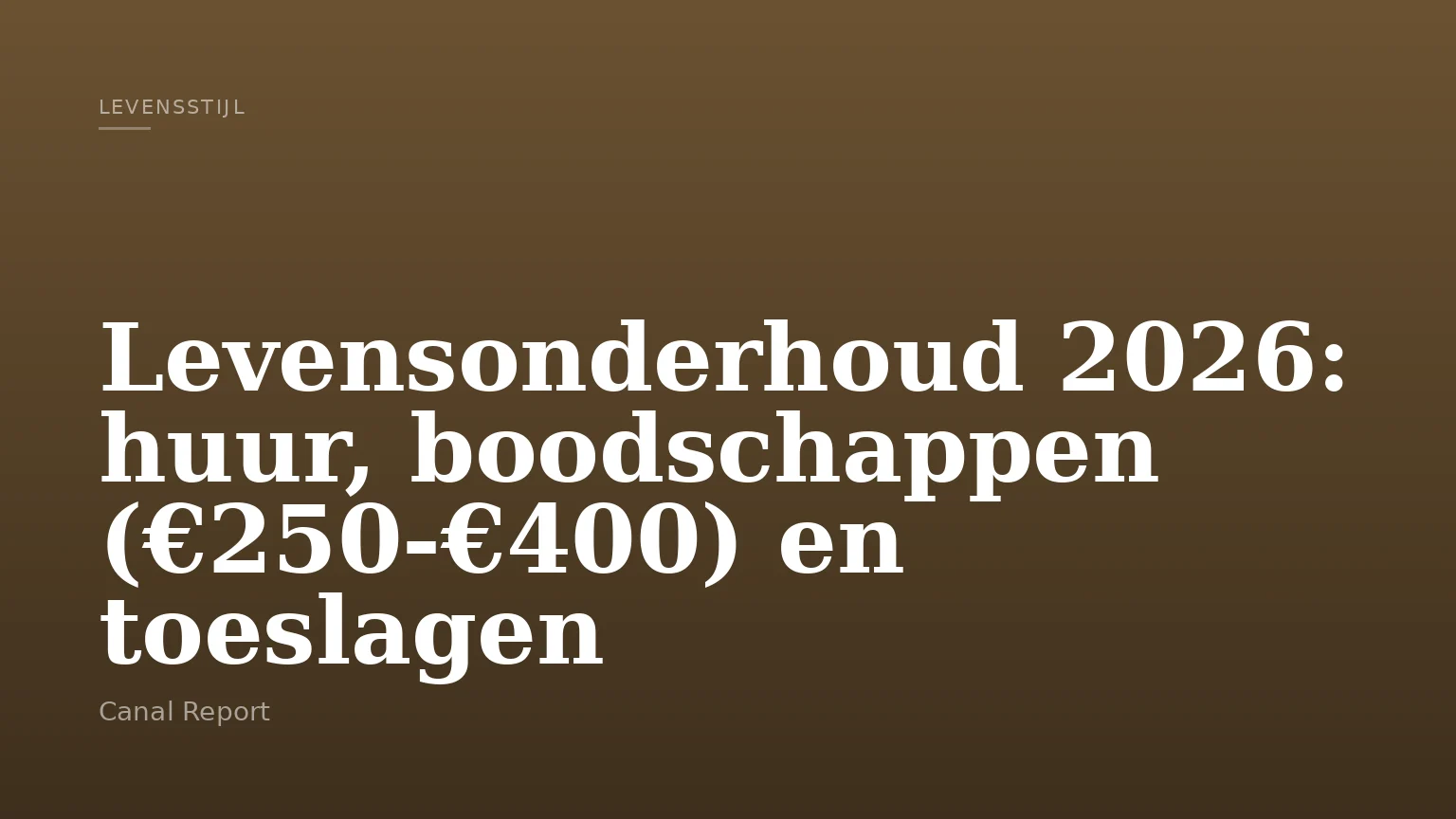 Levensonderhoud 2026: huur, boodschappen (€250-€400) en toeslagen