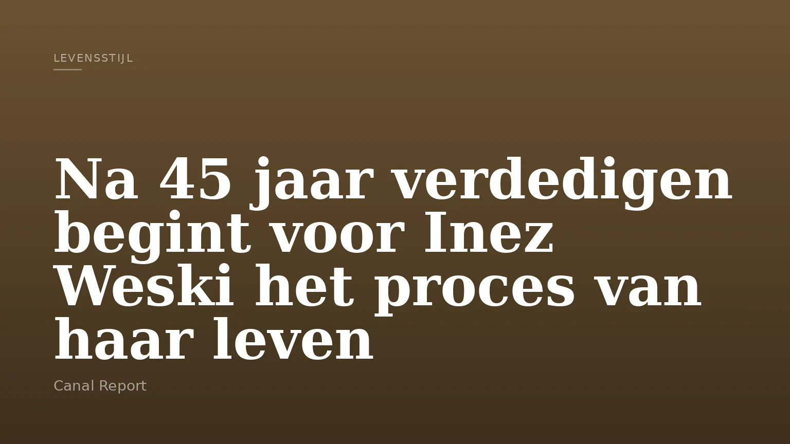Na 45 jaar verdedigen begint voor Inez Weski het proces van haar leven