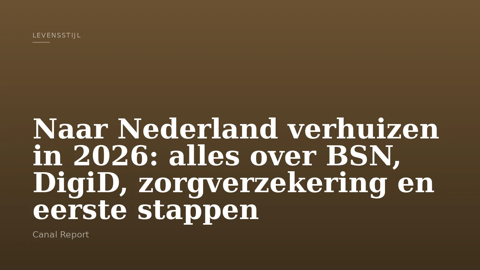 Naar Nederland verhuizen in 2026: alles over BSN, DigiD, zorgverzekering en eerste stappen
