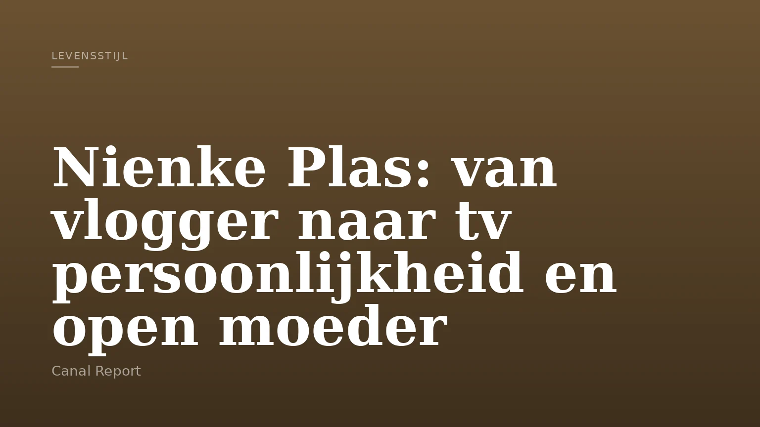 Nienke Plas: van vlogger naar tv persoonlijkheid en open moeder