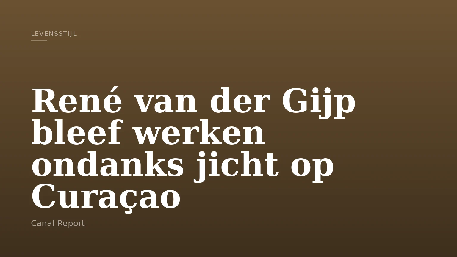 René van der Gijp bleef werken ondanks jicht op Curaçao