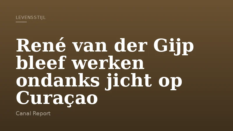 René van der Gijp bleef werken ondanks jicht op Curaçao