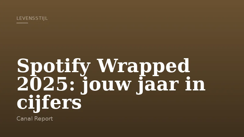 Spotify Wrapped 2025: jouw jaar in cijfers