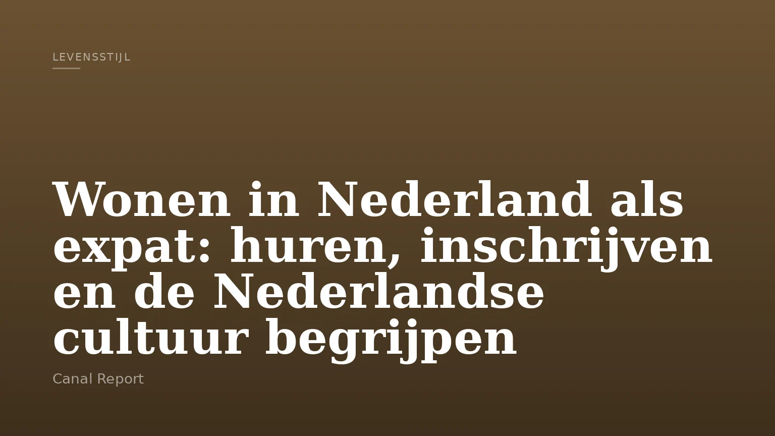 Wonen in Nederland als expat: huren, inschrijven en de Nederlandse cultuur begrijpen