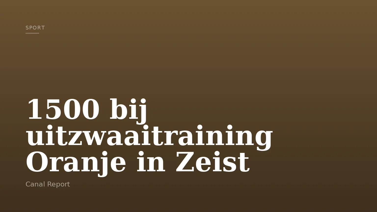 1500 bij uitzwaaitraining Oranje in Zeist