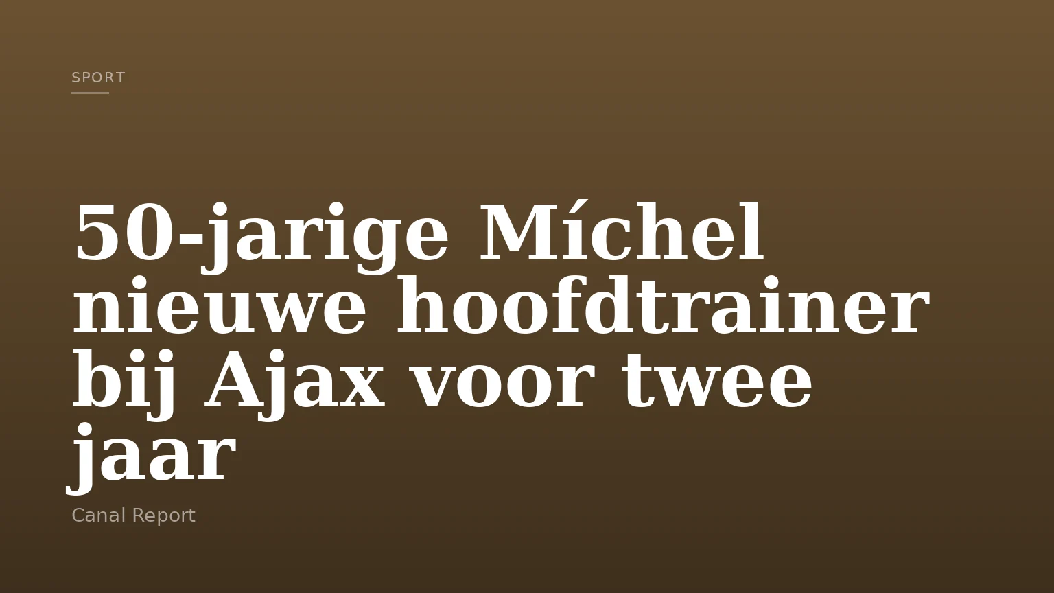 50-jarige Míchel nieuwe hoofdtrainer bij Ajax voor twee jaar